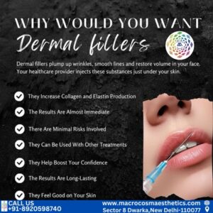 Why would you want Dermal Filler